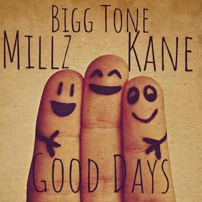 Bigg ToneGood Days (feat. Millz & Kane Loski)