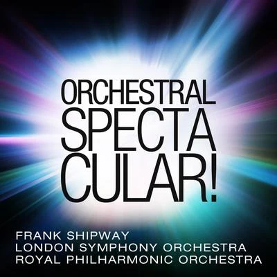 Frank ShipwayOrchestral Spectacular!