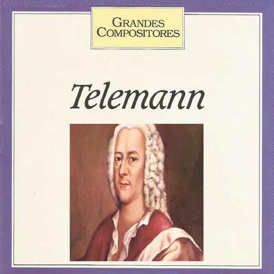 Georg Philipp TelemannGrandes Compositores - Telemann