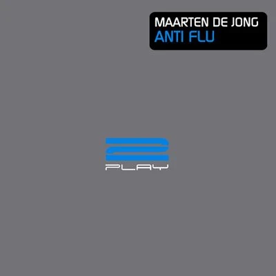 Maarten De Jong/Coast 2 CoastAnti Flu (Remixes)