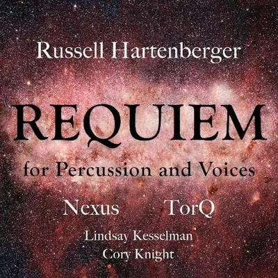 NexusRussell Hartenberger: Requiem for Percussion and Voices