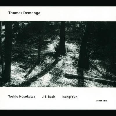 Thomas larcher/Thomas DemengaToshio Hosokawa, J.S. Bach, Isang Yun