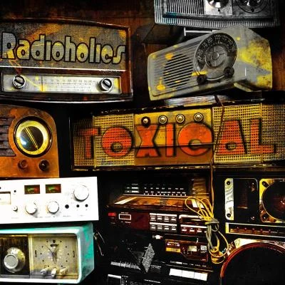 ToxicalRadioholics