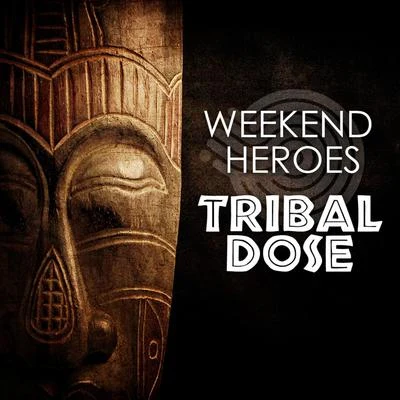 Weekend HeroesChildTribal Dose