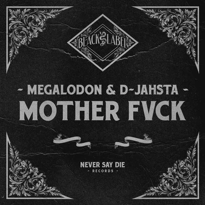 Megalodon/Bar9/Jam PRD/Bukez Finezt/D-Jahsta/TrampaMother FVCK