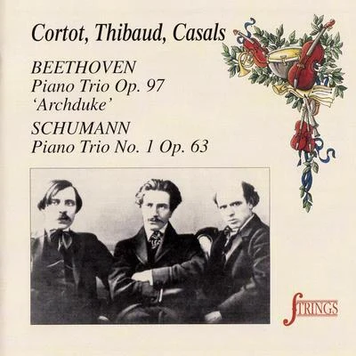 Alfred Cortot/Pablo Casals/Jacques ThibaudBeethoven & Schumann: Piano Trios