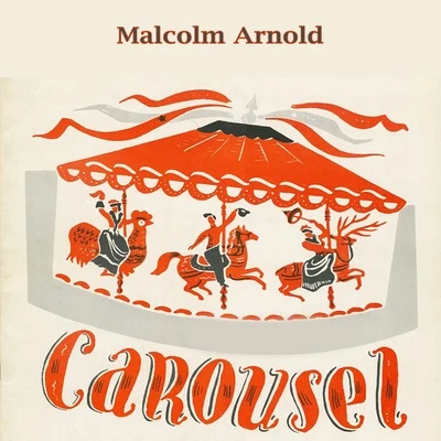 Malcolm ArnoldSir Malcolm ArnoldCity Of Birmingham Symphony OrchestraDavid MottleyCarousel