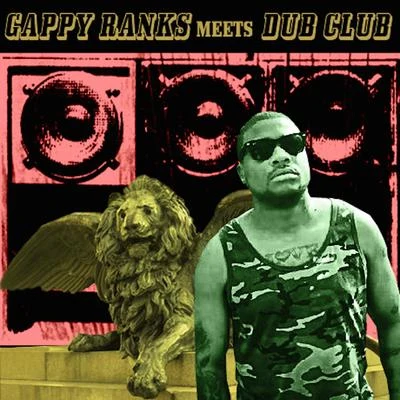 Gappy RanksGappy Ranks Meets Dub Club