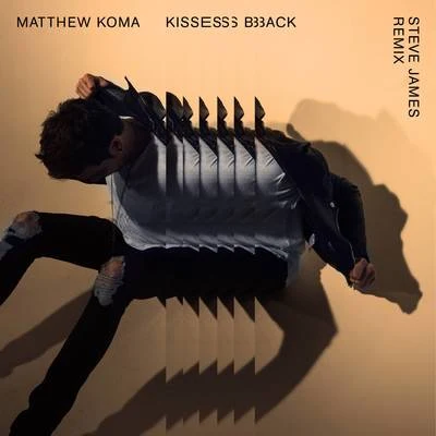 Matthew KomaZeddKisses Back (Steve James Remix)