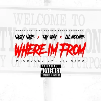 Nasty NateWhere Im From (feat. Tay Way & Lil Noonie)