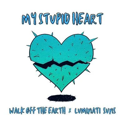 Walk off the EarthMy Stupid Heart (Kids Version)