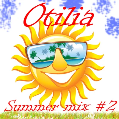 OtiliaRedd DanielChristian EberhardCaitlynSummer Mix #2 (Remixes)