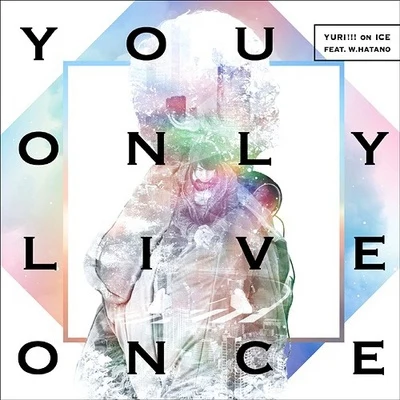 羽多野渉You Only Live Once