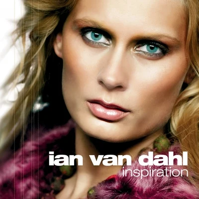 Ian Van DahlInspiration