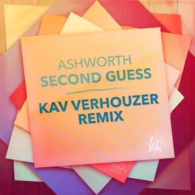 Kav VerhouzerSecond Guess (Kav Verhouzer Remix)