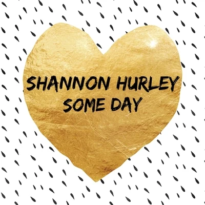 Shannon HurleySomeday