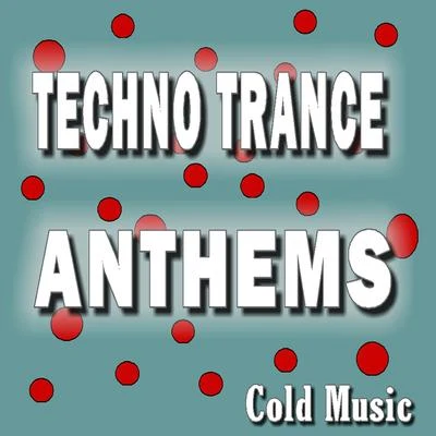 Total Sound/David Jones/BlindersTechno Trance Anthems Cold Music, Vol. 5 (Special Edition)