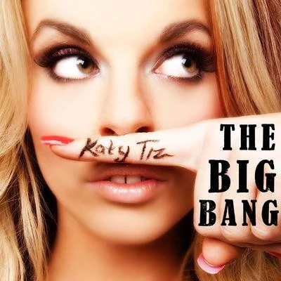 Katy TizThe Big Bang