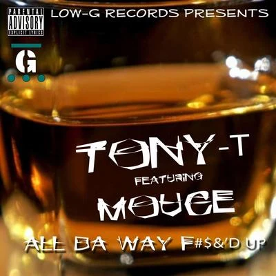 Tony TAll the way Fd up (feat. Tony T)