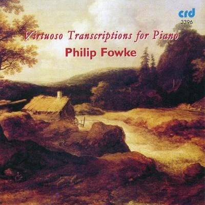 Philip FowkePiano Recital: Fowke, Philip - RACHMANINOV, S.SCHUBERT, F.BUSONI, F.WEBER, C.M. vonBALAKIREV, M.A. (Virtuoso Transcriptions for Piano)