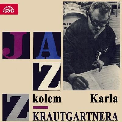 Karel KrautgartnerVlasta PrůchováTaneční orchestr Čs.rozhlasu (TOČR)Jan HammerJazz Kolem Karla Krautgartnera