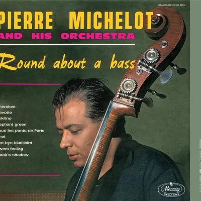 Pierre MichelotRound About A Bass