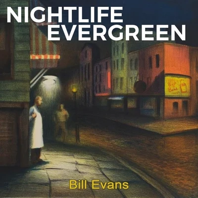 Bill Evans/Hague/HorwittNightlife Evergreen