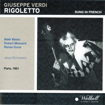 Alain VanzoVerdi: Rigoletto (Paris 1961, Sung in French)