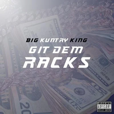 Big Kuntry King/Daddy OGit Dem Racks