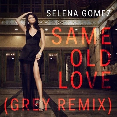 GreySame Old Love (Grey Remix)