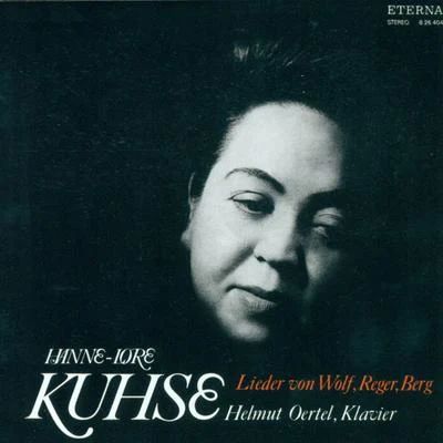 Hannelore KuhseVocal Recital: Kuhse, Hannelore - Hugo Wolf, Alban Berg, Max Reger