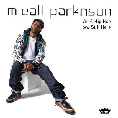 Micall Parknsun/The Real Mr BAll 4 Hip Hop