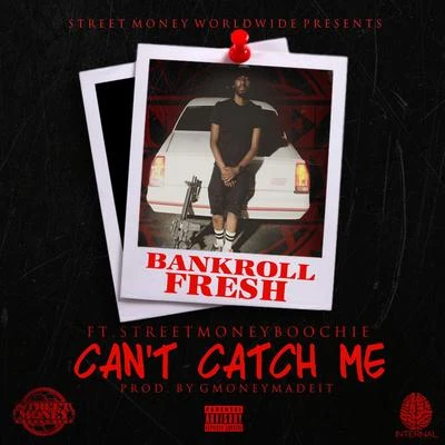 Bankroll FreshCant Catch Me