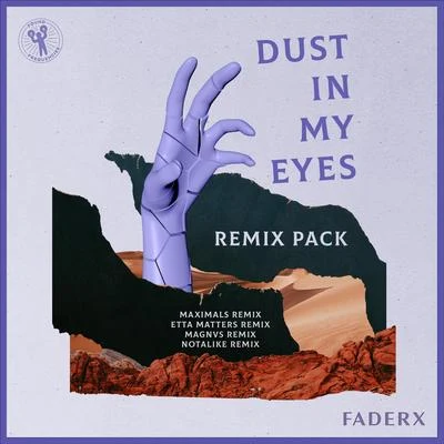 FADERXMAXIMALSDust In My Eyes (Remix Pack)