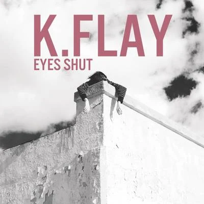 K.FlayEyes Shut