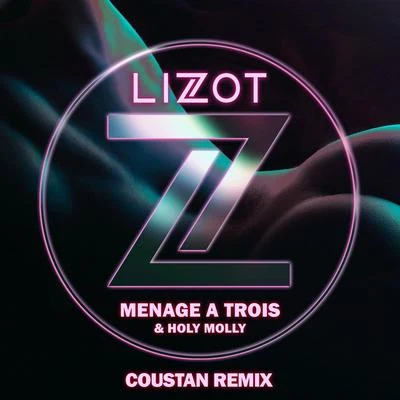 LIZOTMenage A Trois (Coustan Remix)