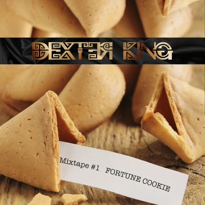 DEXTER KING/Alexis DonnFortune Cookie [Mixtape #1]