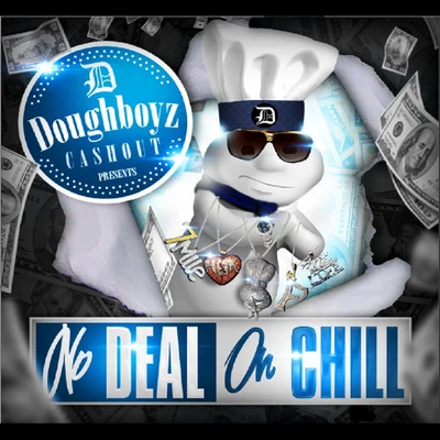 Doughboyz CashoutNo Deal on Chill