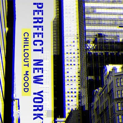 Sunny Music Zone/Todays HitsPerfect New York Chillout Mood: Rest, Chillout Music 2020, New York Nightlife, Calm Down