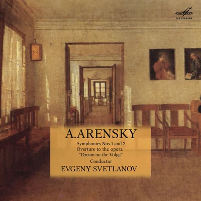 Anton ArenskyArthur CatterallArensky: Symphonies Nos. 1, 2 & Overture to Opera "Dream on the Volga"