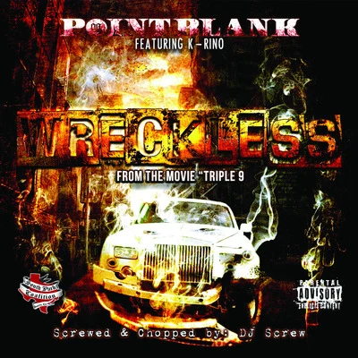 Point Blank/DJ ScrewWreckless (From “Triple 9”) [Screwed & Chopped] (feat. K-Rino)