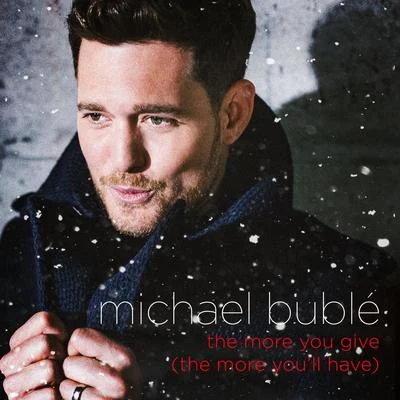 Michael BubléTony BennettThe More You Give (The More You"ll Have)