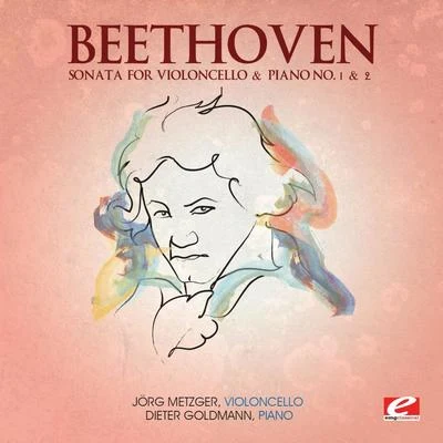 Dieter GoldmannBeethoven: Sonata for Violoncello and Piano No. 1 & 2 (Digitally Remastered)