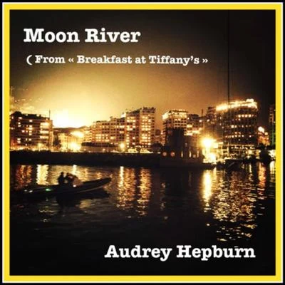 Audrey HepburnMoon River (From "Breakfast at Tiffanys")