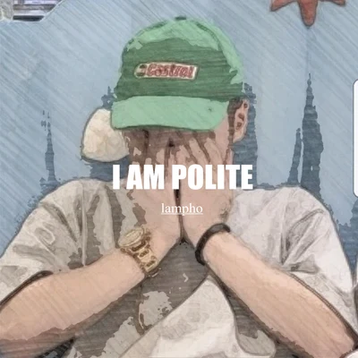 lampho禮貌（I AM POLITE）