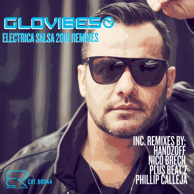 GlovibesElectrica Salsa (feat. Juiceppe) [2018 Remixes]