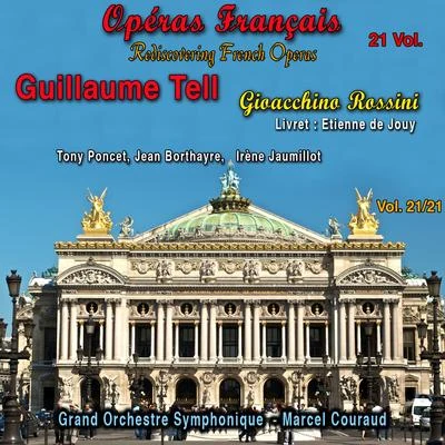 Gioacchino RossiniRediscovering French Operas in 21 Volumes - Vol. 2121 : Guillaume Tell