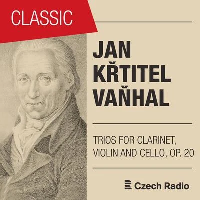 Panocha Quartet/Jan BudinJan Křtitel Vaňhal: Trios for Clarinet, Violin and Cello