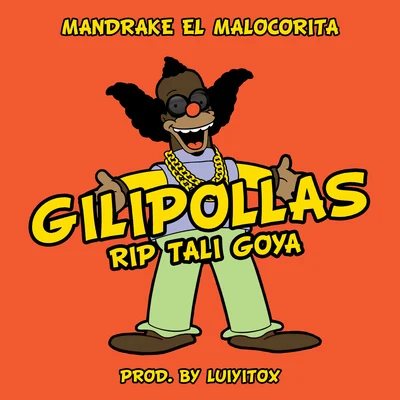 Mandrake El Malocorita/Chuki El Cibernetico/Quimico Ultra Mega/EL YMANGilipollas Rip Tali Goya