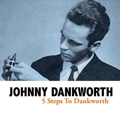 Johnny Dankworth5 Steps to Dankworth